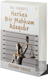 Herkes Bir Mahkum Adayıdır