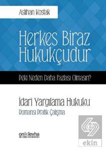 Herkes Biraz Hukukçudur Peki Neden Daha Fazlası Ol