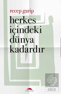 Herkes İçindeki Dünya Kadardır
