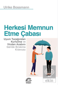 Herkesi Memnun Etme Çabası