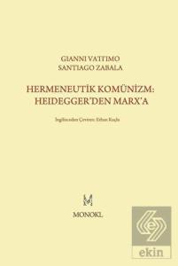 Hermeneutik Komünizm: Heidegger'den Marx'a