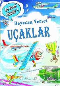 Heyecan Verici Uçaklar – Bu Nasıl Olabilir?