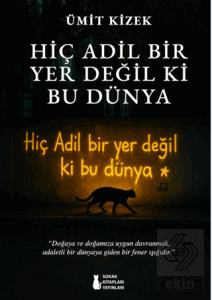 Hiç Adil Bir Yer Değil Ki Bu Dünya