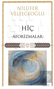 Hiç/ Aforizmalar