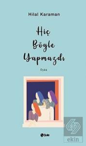 Hiç Böyle Yapmazdı