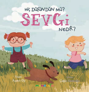 Hiç Düşündün Mü? Sevgi Nedir?