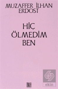 Hiç Ölmedim Ben
