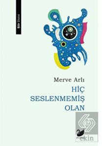 Hiç Seslenmemiş Olan