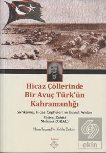 Hicaz Çöllerinde Bir Avuç Türk'ün Kahramanlığı
