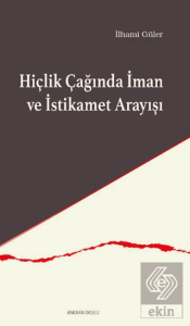 Hiçlik Çağında İman ve İstikamet Arayışı