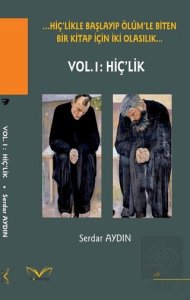 Hiçlikle Başlayıp Ölümle Biten Bir Kitap İçin İki Olasılık… Vol. I: Hiçlik
