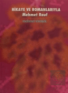 Hikaye ve Romanlarıyla Mehmet Rauf