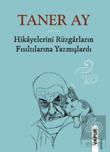 Hikayelerini Rüzgarların Fısıltılarına Yazmışlardı
