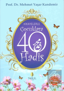 Hikayelerle Çocuklara 40 Hadis