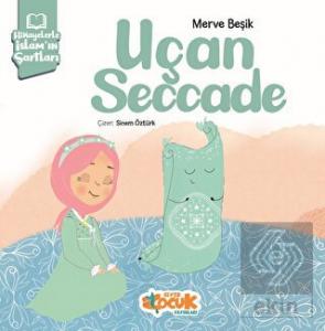 Hikayelerle İslam'ın Şartları - Uçan Seccade