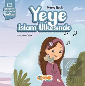 Hikayelerle İslam'ın Şartları - Yeye İslam Ülkesin