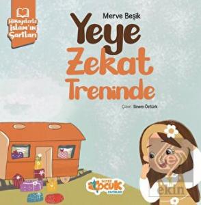 Hikayelerle İslam'ın Şartları- Yeye Zekat Trenind