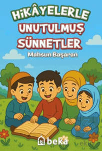 Hikayelerle Unutulmuş Sünnetler