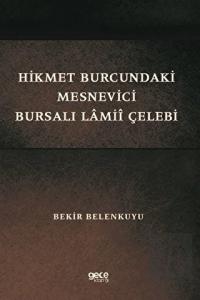 Hikmet Burcundaki Mesnevici Bursalı Lamii Çelebi
