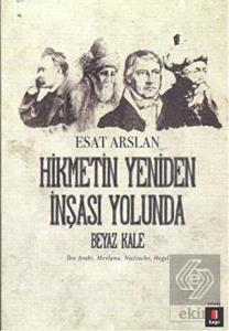 Hikmetin Yeniden İnşası Yolunda - Beyaz Kale