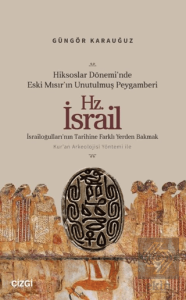 Hiksoslar Dönemi'nde Eski Mısır'ın Unutulmuş Peygamberi Hz. İsrail
