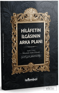 Hilâfetin İlgasının Arka Planı