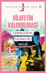 Hilafetin Kaldırılması; Gereklilik mi, Talimat mı?