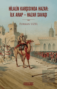 Hilalin Karşısında Hazar: İlk Arap-Hazar Savaşı