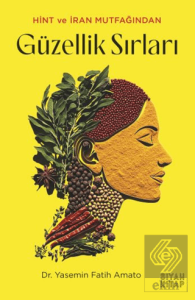 Hint ve İran Mutfağından Güzellik Sırları