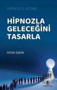 Hipnozla Geleceğini Tasarla