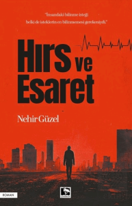 Hırs ve Esaret