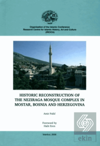 Historic Reconstruction of the Neziraga Mosque Complex in Mostar, Bosnia and Herzegovina