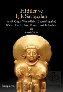 Hititler ve Işık Savaşçıları