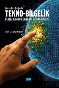 Hız ve Haz Çağında Tekno-Bilgelik - Dijital Kaosta Organik Zekanın Gücü