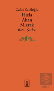 Hızla Akan Mızrak - Bütün Şiirleri