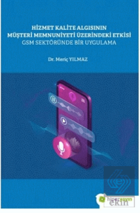 Hizmet Kalite Algısının Müşteri Memnuniyeti Üzerin