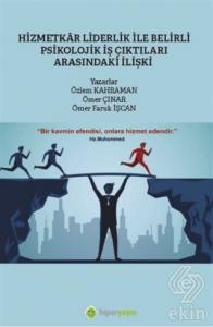 Hizmetkar Liderlik ile Belirli Psikolojik İş Çıktı