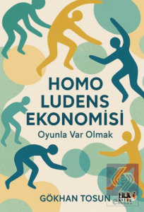 Homo Ludens Ekonomisi Oyunla Var Olmak