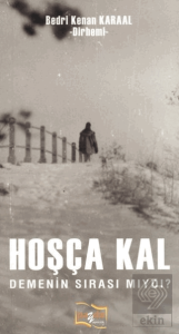 Hoşça Kal Demenin Sırası Mıydı?