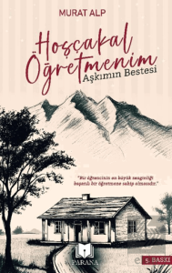 Hoşça kal Öğretmenim – Aşkımın Bestesi