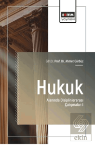 Hukuk Alanında Disiplinlerarası Çalışmalar - 1