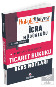 Hukuk Atölyesi İcra Müdürlüğü Ticaret Hukuku Ders Notları