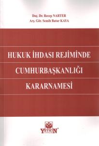 Hukuk İhdası Rejiminde Cumhurbaşkanlığı Kararnamesi