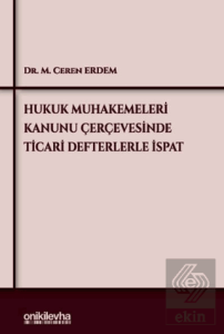 Hukuk Muhakemeleri Kanunu Çerçevesinde Ticari Defterlerle İspat