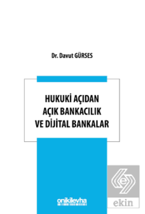 Hukuki Açıdan Açık Bankacılık ve Dijital Bankalar