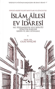Hukuki-Ahlaki-Felsefi Boyutları ve Günceli ile İslam Ailesi Ve Ev İdaresi