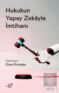 Hukukun Yapay Zekayla İmtihanı