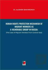 Human Rights Protection Mechanism of Migrant Workers as a Vulnerable Group in Russia