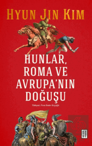 Hunlar, Roma ve Avrupa'nın Doğuşu