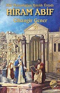 Hür Masonluğun Büyük Üstadı Hiram Abif